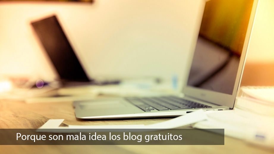 Porque son una mala idea los blogs gratuitos