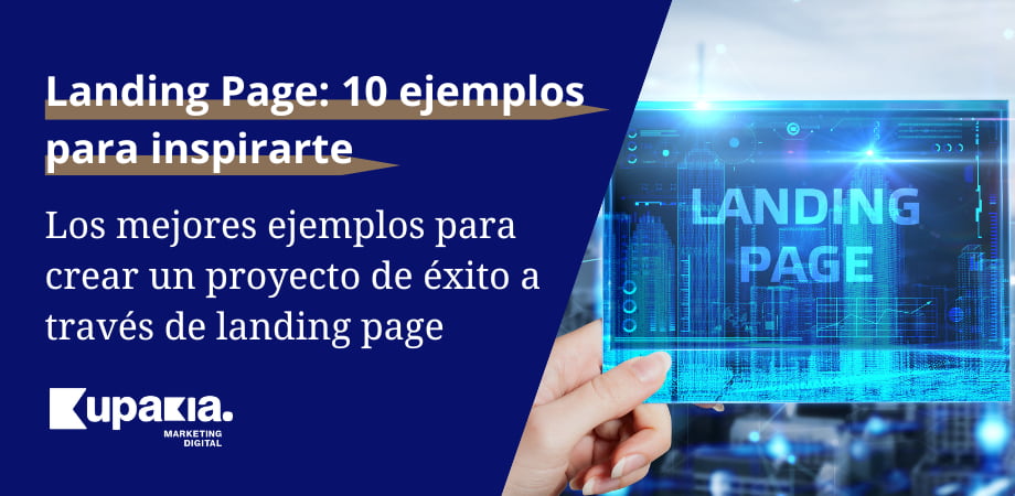 Ejemplos de Landing Pages: Qué son y cuál deberías usar según tu negocio