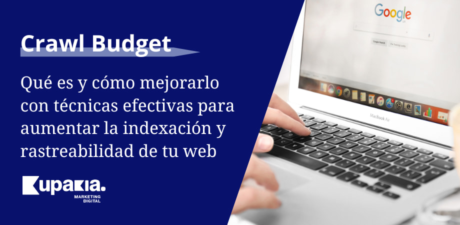 Crawl Budget: Qué es y cómo optimizarlo para mejorar tu SEO